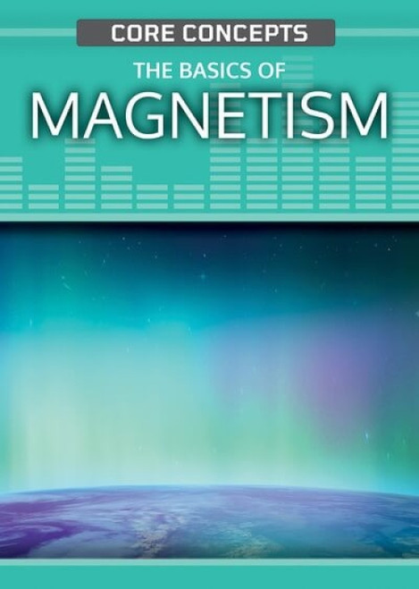 The Basics of Magnetism - 9781499478044 by Christopher Cooper
