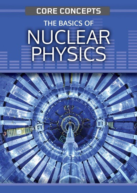The Basics of Nuclear Physics - 9781499478143 by Christopher Cooper, 9781499478143
