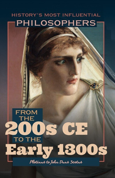 From the 200s CE to the Early 1300s: Plotinus to John Duns Scotus by Brian Duignan, 9781641903974