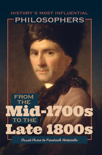 From the Mid-1700s to the Late 1800s: David Hume to Friedrich Nietzsche by Brian Duignan, 9781641904032