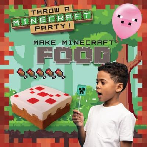 Make Minecraft® Food by Alix Wood, 9781482470666