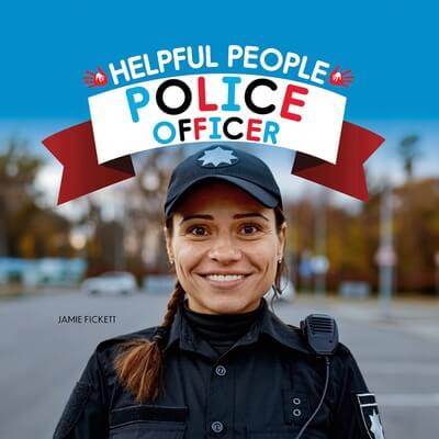 Police Officer - 9781684503087 by Jamie Fickett, 9781684503087