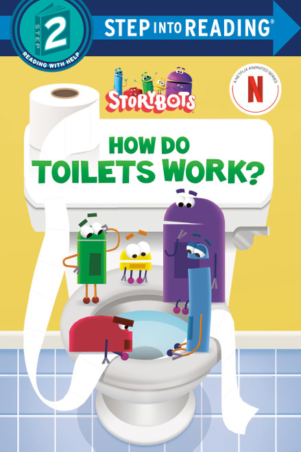 How Do Toilets Work? (StoryBots) by Random House, Random House, 9798217024834