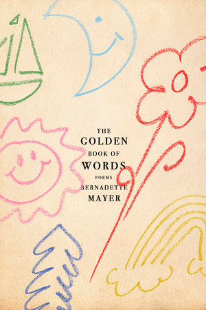 The Golden Book of Words by Bernadette Mayer, 9780811239684