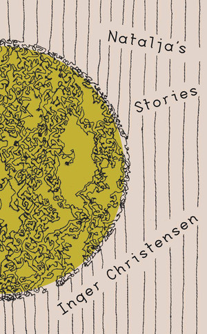 Natalja's Stories by Inger Christensen, Denise Newman, 9780811239462