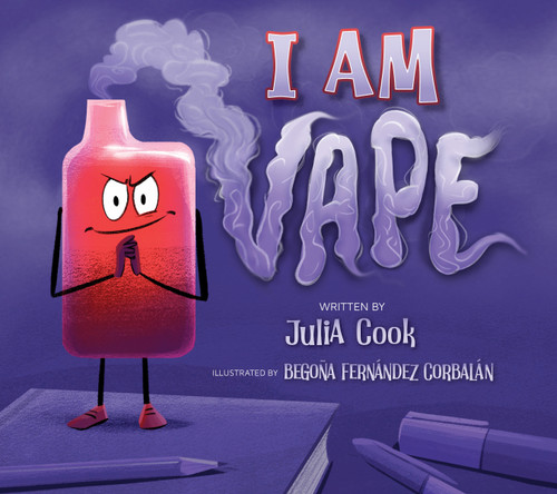 I Am Vape by Julia Cook, Begoña Fernández Corbalán, 9781953945990