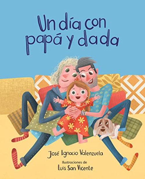 Un día con papá y dada by José Ignacio Valenzuela, 9781543382204