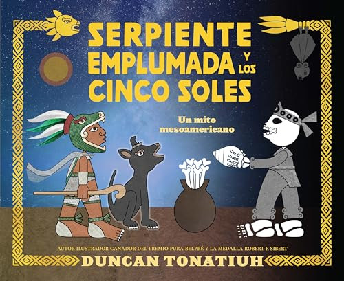 Serpiente Emplumada y los cinco soles: un mito mesoamericano by Duncan Tonatiuh, 9781543364118
