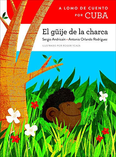 A lomo de cuento por Cuba: el güije de la charca by Sergio Andricaín and Antonio Orlando Rodríguez, 9781543394023