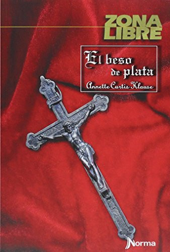 El beso de plata by Anette Curtis Klaus, 9789580456346