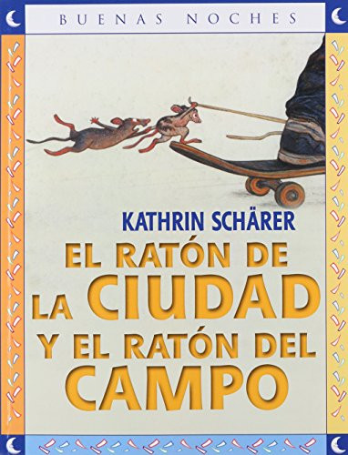 El ratón de la ciudad y el ratón del campo by Kathrin Scharer, 9789584528988