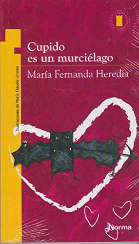 Cupido es un murciélago by María Fernanda Heredia, 9789584502483
