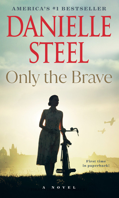 Only the Brave (A Novel) - 9780593498453 by Danielle Steel, 9780593498453