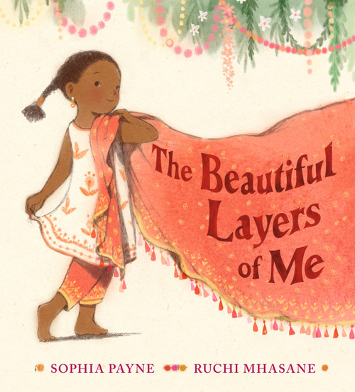 The Beautiful Layers of Me by Sophia Payne, Ruchi Mhasane, 9781536242898
