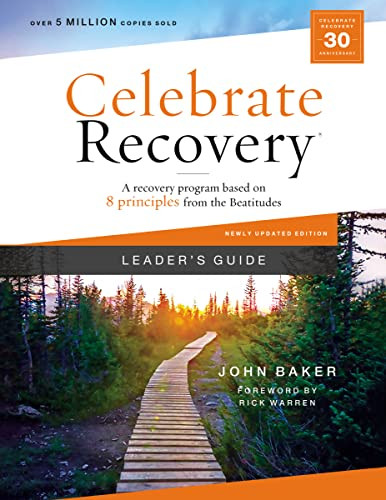 Celebrate Recovery Leader's Guide, Updated Edition (A Recovery Program Based on Eight Principles from the Beatitudes) by John Baker, 9780310131540