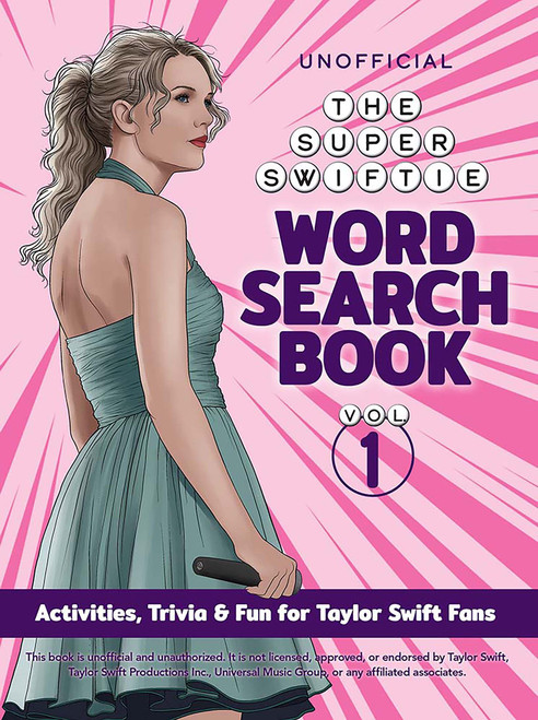 The Unofficial Super Swiftie Word Search Book (Volume 1) (Activities, Trivia & Fun for Taylor Swift Fans) by Dover Publications, 9780486854564
