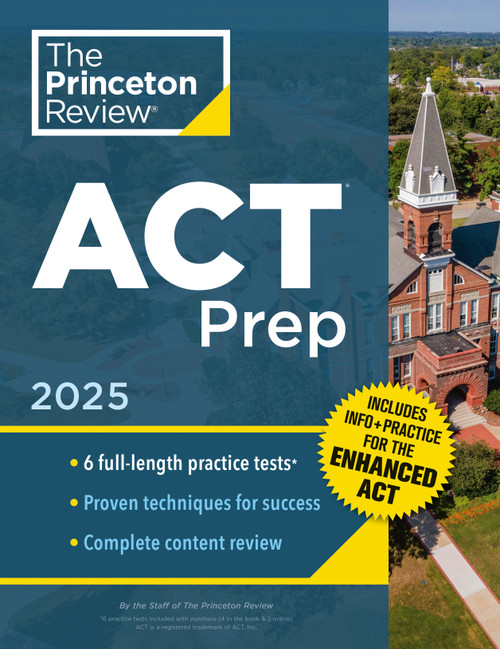 Princeton Review ACT Prep, 2025 (6 Practice Tests + Content Review, Plus Info & Practice for the New Enhanced ACT) by The Princeton Review, 9780593517925