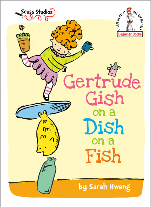 Gertrude Gish on a Dish on a Fish (A Seuss Studios Book) by Sarah Hwang, 9780593646236