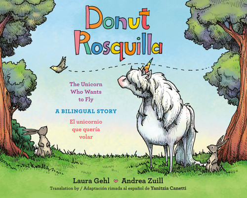 Donut/Rosquilla (Spanish-English Bilingual Edition) (The Unicorn Who Wants to Fly/ El unicornio que queria volar) by Laura Gehl, Andrea Zuill, Yanitzia Canetti, 9798217024087