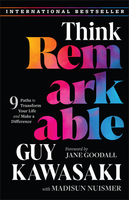 Think Remarkable (9 Paths to Transform Your Life and Make a Difference) - 9781394328253 by Guy Kawasaki, Madisun Nuismer, Jane Goodall, 9781394328253