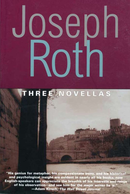 Three Novellas (THE LEGEND OF THE HOLY DRINKER, FALLMERAYER THE STATIONMASTER AND THE BUST OF TH) by Joseph Roth, 9781585674480