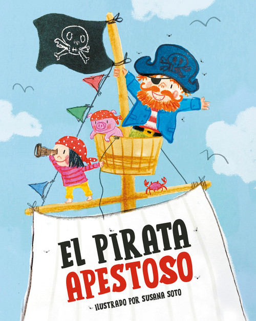 El pirata apestoso / The Smelly Pirate (Spanish Edition) by Varios autores, Susana Soto, 9788448867416