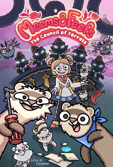 Meems and Feefs: The Council of Ferrets, Vol. 2 by Liza N. Cooper, 9781524876715