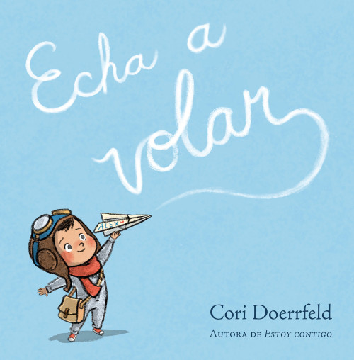 Echa a volar / Ready to Soar (Spanish Edition) by Cori Doerrfeld, 9788448868840