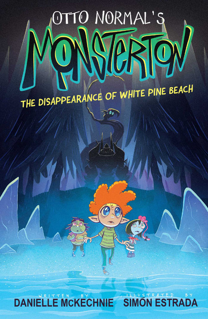 Otto Normal's Monsterton: The Disappearance of White Pine Beach - 9781524899349 by Danielle McKechnie, Simón Estrada, 9781524899349