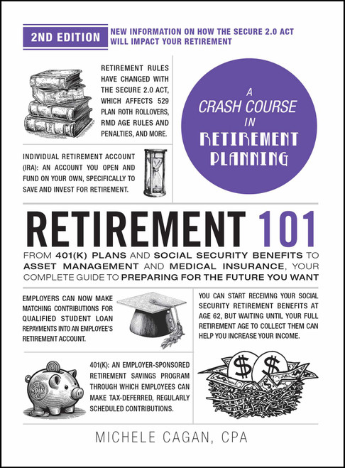 Retirement 101, 2nd Edition by Michele Cagan, 9781507223819