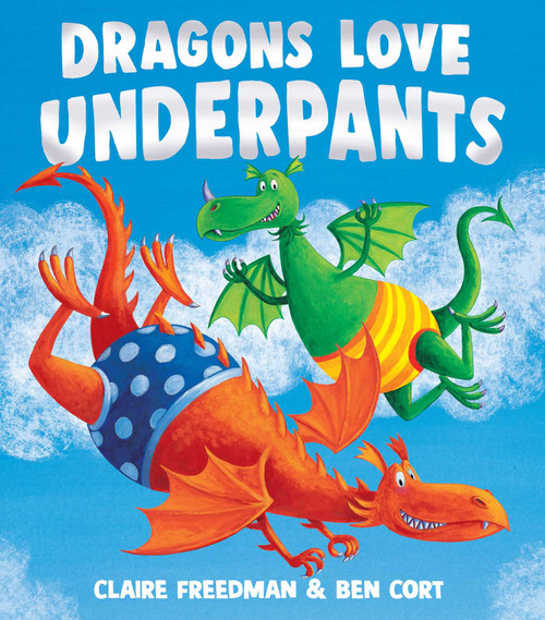 Dragons Love Underpants by Claire Freedman, Ben Cort, 9781665968645