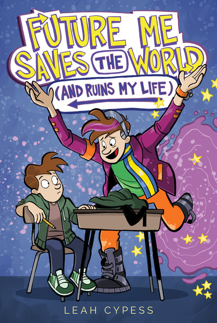 Future Me Saves the World (and Ruins My Life) - 9781665979641 by Leah Cypess, Wes Molebash