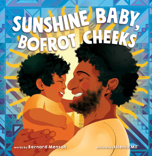 Sunshine Baby, Bofrot Cheeks by Bernard Mensah, Islenia Mil, 9781499815139