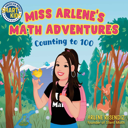 Miss Arlene's Math Adventures: Counting to 100 ((Smart Kids by American Mensa®)) by Arlene Resendiz, 9781510781801