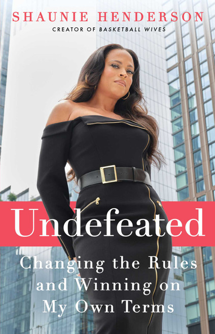 Undefeated (Changing the Rules and Winning on My Own Terms) - 9781668012239 by Shaunie Henderson, 9781668012239