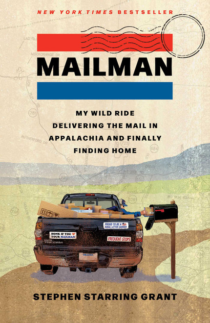 Mailman (My Wild Ride Delivering the Mail in Appalachia and Finally Finding Home) by Stephen Starring Grant, 9781668018040