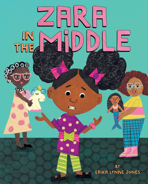 Zara in the Middle by Erika Lynne Jones, Erika Lynne Jones, 9780063234239