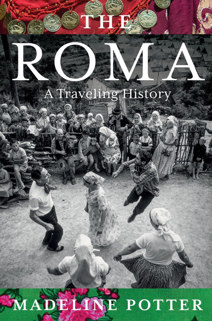 The Roma (A Traveling History) by Madeline Potter, 9780063337664