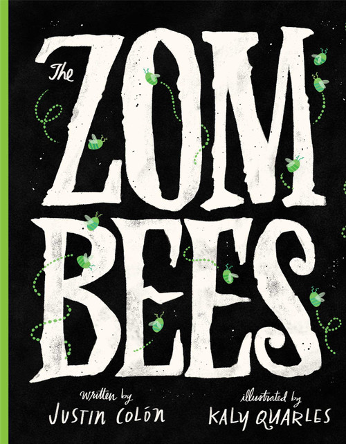 The Zombees by Justin Colón, Kaly Quarles, 9781665922500