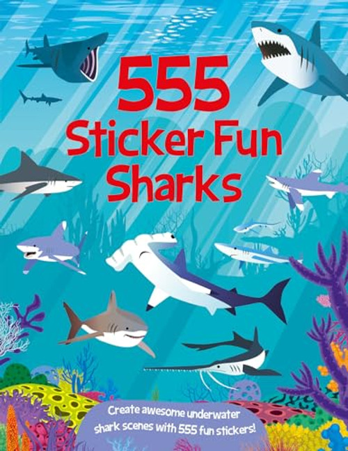 555 Sticker Fun - Sharks by Susan Mayes, Amanda Shufflebotham, Aimee Wright, Dan Crisp, 9781835552667