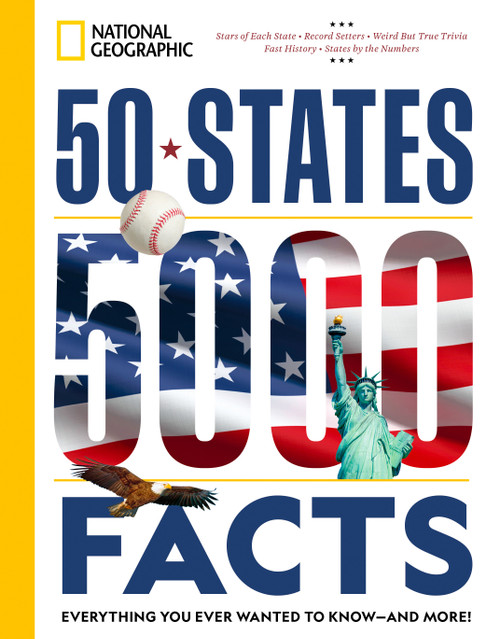50 States, 5,000 Facts (Everything You Ever Wanted to Know - and More!) by National Geographic, 9781426222573
