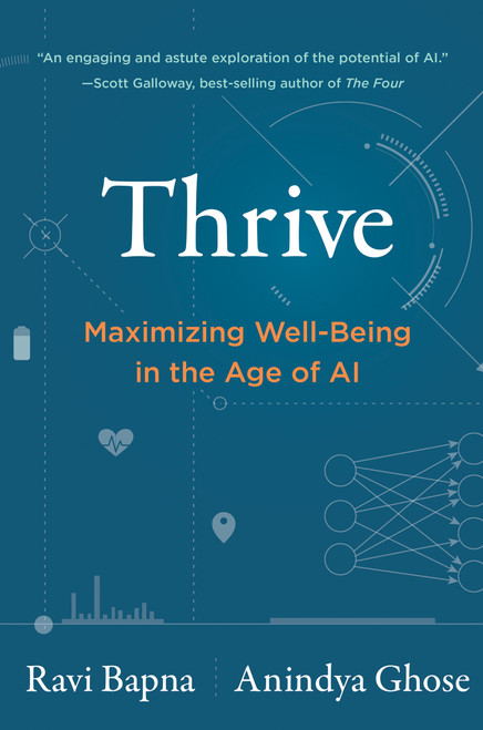 Thrive (Maximizing Well-Being in the Age of AI) by Ravi Bapna, Anindya Ghose, 9780262049313