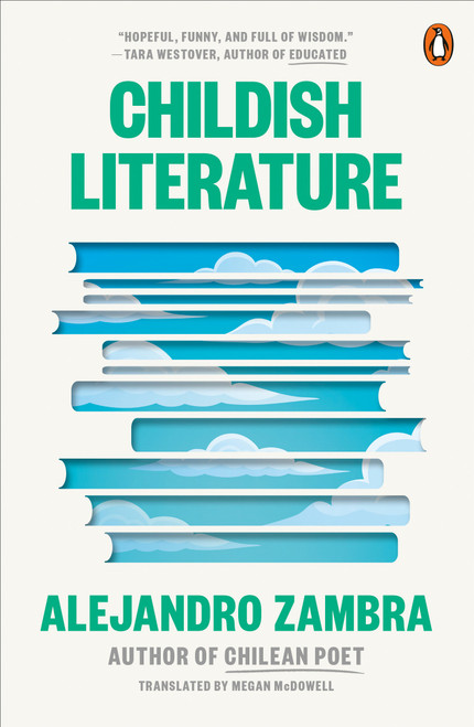 Childish Literature by Alejandro Zambra, Megan McDowell, 9780143138082
