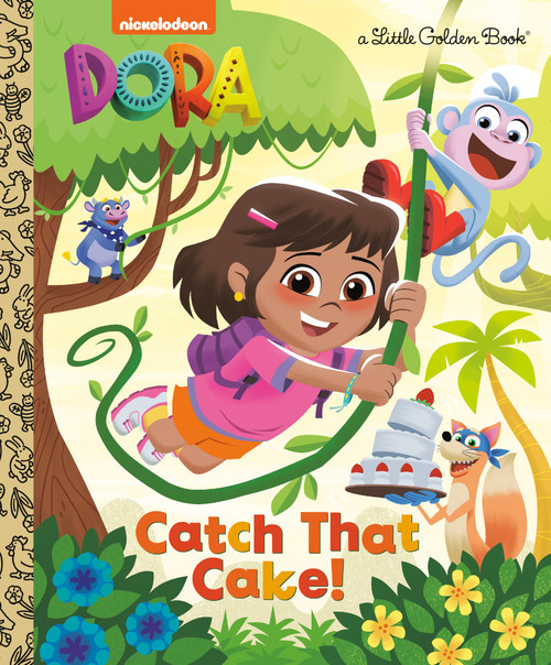 Catch That Cake! (Dora) by Melissa Lagonegro, Steve Lambe, 9798217024438
