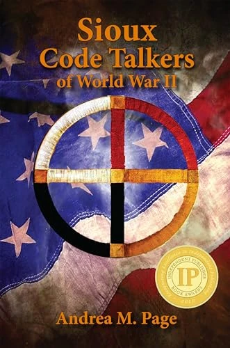 Sioux Code Talkers of World War II by Andrea Page, 9781455628285