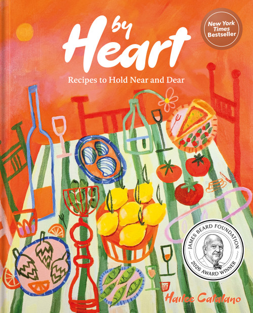 By Heart (Recipes to Hold Near and Dear) by Hailee Catalano, 9780593842652