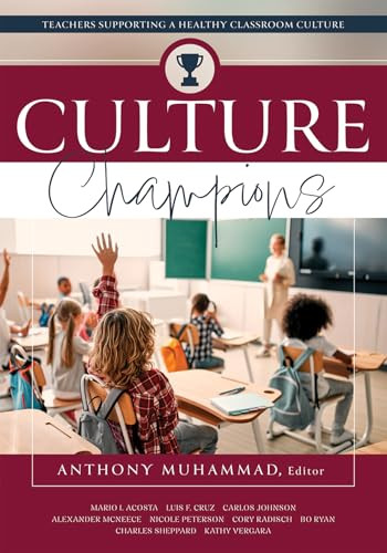 Culture Champions (Teachers Supporting a Healthy Classroom Culture (Promote a healthy school culture.)) by Anthony Muhammad, 9781962188104