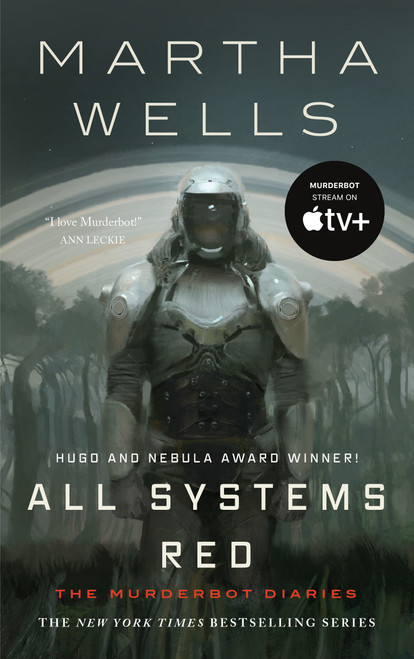 All Systems Red (The Murderbot Diaries) by Martha Wells, 9780765397539