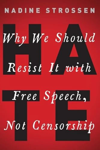 HATE (Why We Should Resist it With Free Speech, Not Censorship) by Nadine Strossen, 9780190089009