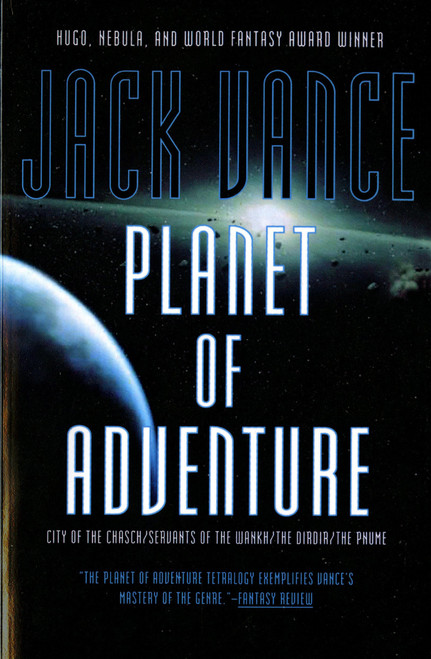 Planet of Adventure (City of the Chasch, Servants of the Wankh, The Dirdir, and The Pnume) by Jack Vance, 9780312854881